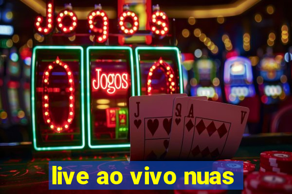 live ao vivo nuas